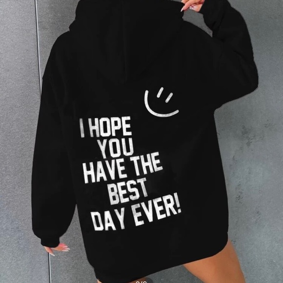 SHEIN Sweaters - Black size small “I hope you have the best day ever” hoodie